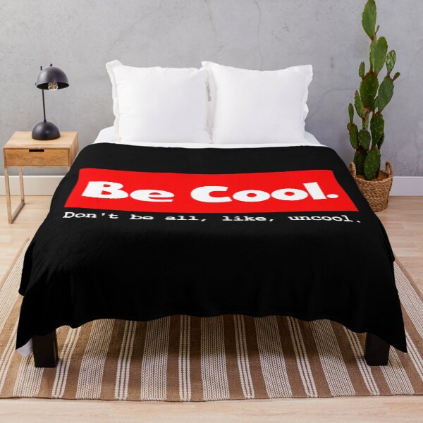 Item preview, "Be Cool. Don't be all, like, uncool." Funny Text Design designed and sold by ElLocoMus.