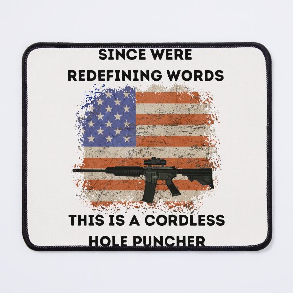 Item preview, Pro 2A Funny quote Since were redefining words this is a cordless hole puncher designed and sold by dreamwearprints.