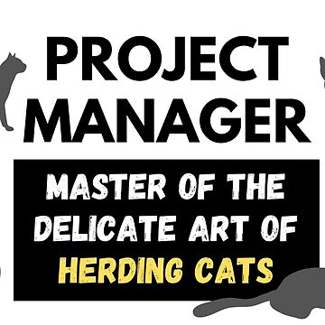 Herding Cats – Some Thoughts from a Project Manager