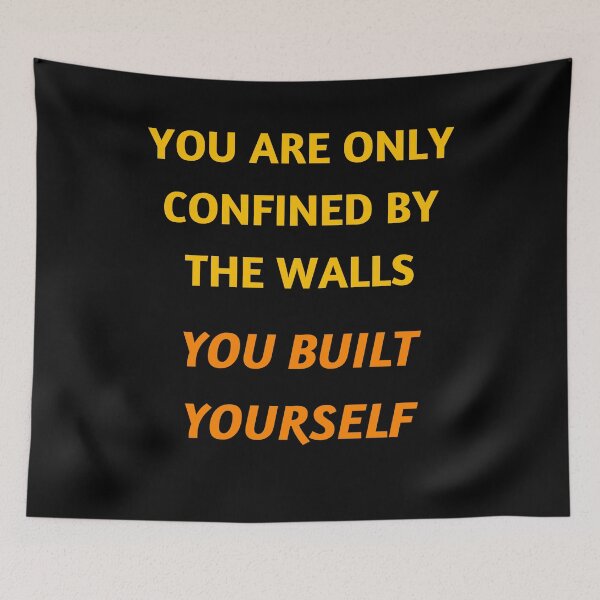 Item preview, inspirational - motivational quote - you are only confined by the walls you built yourself - change your life designed and sold by Inspirationmotivation.
