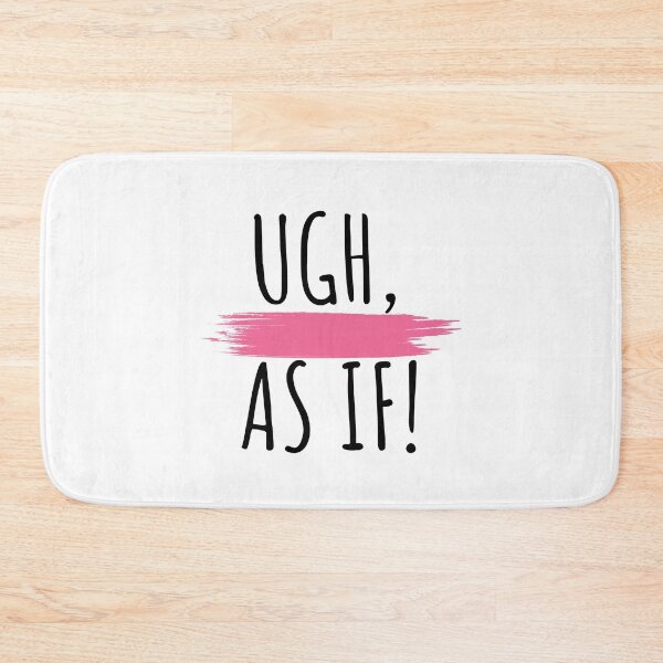 Item preview, "Ugh, As If!" Text Design | Trendy Slang designed and sold by ElLocoMus.