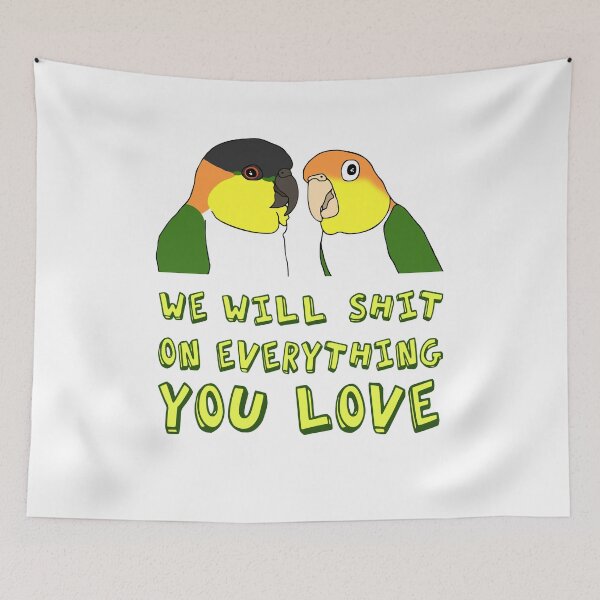 Item preview, we will shit on everything you love - caique designed and sold by FandomizedRose.