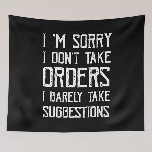 Item preview, i'm sorry i don't take orders i barely take suggestions designed and sold by POSITIVEHL HL.