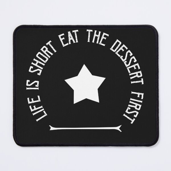 Item preview, Life Is Short Eat Dessert first, Life Is Short Eat Dessert Funny , Sarcasting Sayings designed and sold by POSITIVEHL HL.