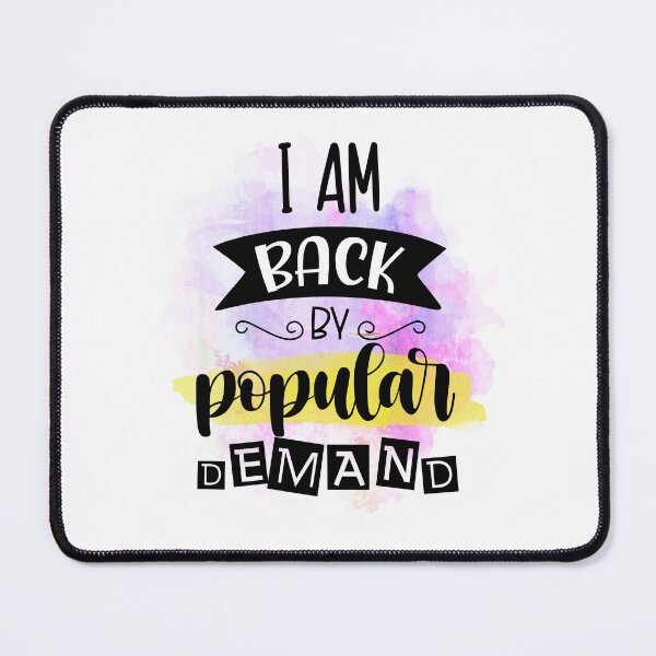 Item preview, I Am Back By Popular Demand - Sarcastic Funny designed and sold by younghopes.