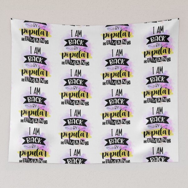 Item preview, I Am Back By Popular Demand - Sarcastic Funny designed and sold by younghopes.