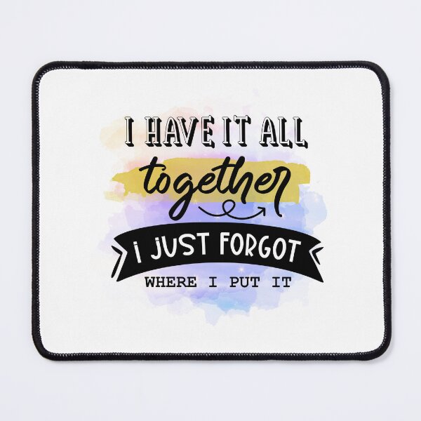 Item preview, I Have It All Together - Sarcastic Funny designed and sold by younghopes.