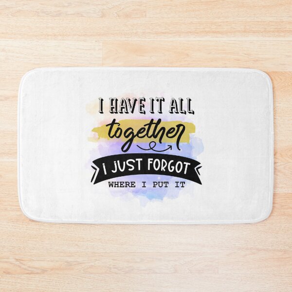 Item preview, I Have It All Together - Sarcastic Funny designed and sold by younghopes.