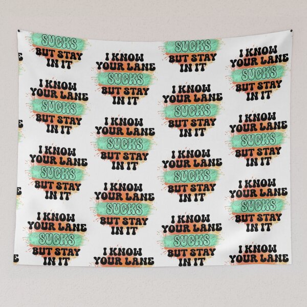 Item preview, I Know Your Lane Sucks - Sarcastic Funny designed and sold by younghopes.