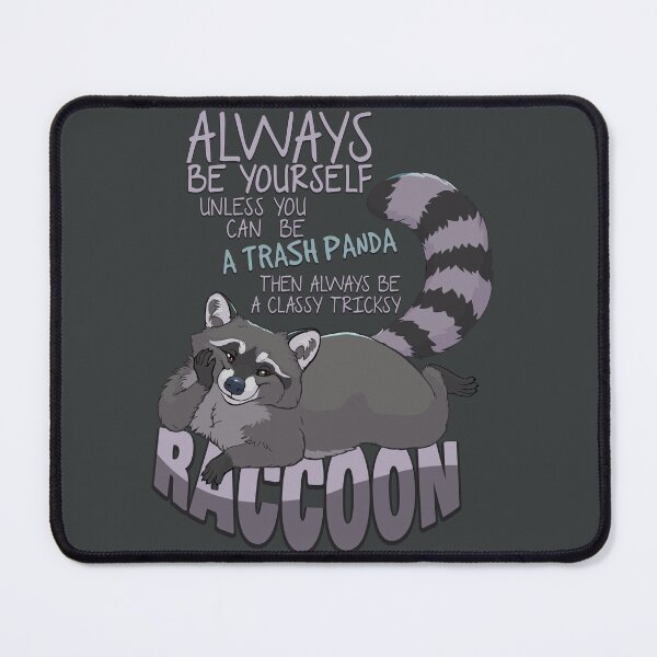 Item preview, Always be youself unless you can be a raccoon designed and sold by EosFoxx.