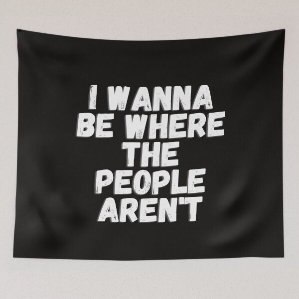 Item preview, I Wanna Be Where The People aren't designed and sold by OHNS Corner.