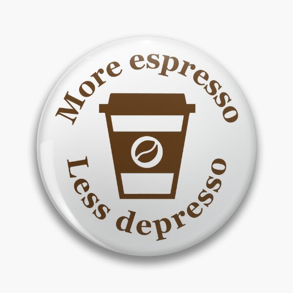 Item preview, More Espresso Less Depresso designed and sold by OCNau.