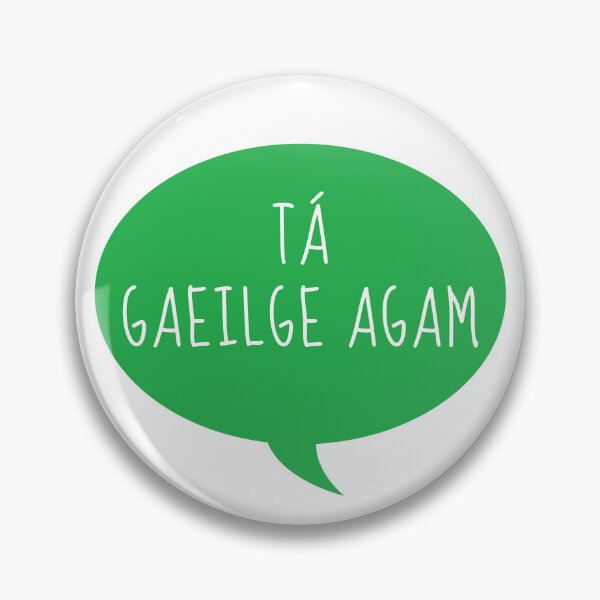 Item preview, Tá Gaeilge Agam Irish Language Speech Bubble designed and sold by Irishprints.