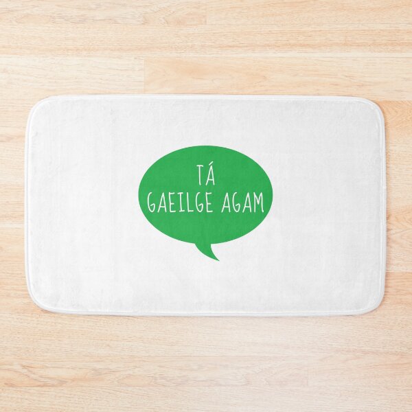 Item preview, Tá Gaeilge Agam Irish Language Speech Bubble designed and sold by Irishprints.