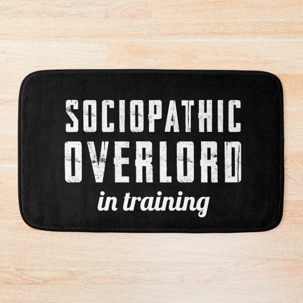Item preview, Sociopathic Overlord in Training designed and sold by twHistory.