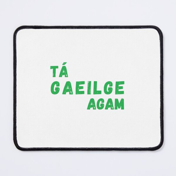 Item preview, Tá Gaeilge Agam Irish Language Cúpla Focal designed and sold by Irishprints.