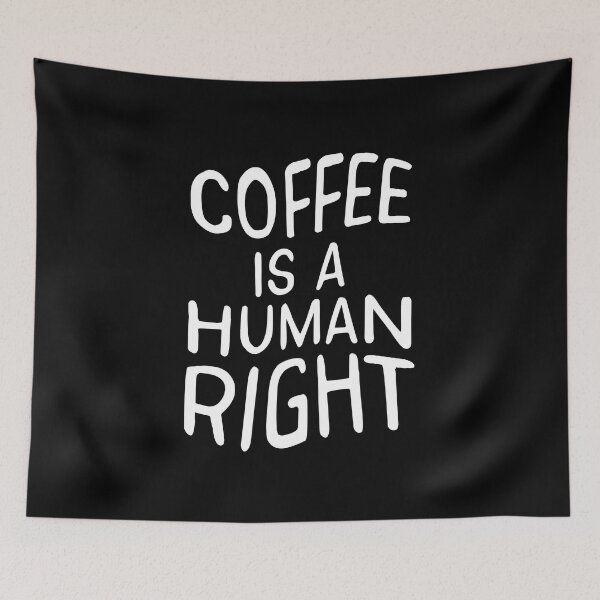 Item preview, Coffee is a human right (white) designed and sold by didijuca.
