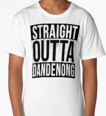 Straight Outta Dandenong Long T-Shirt