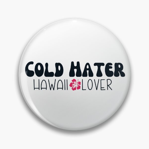 Item preview, Cold Hater, Hawaii Lover designed and sold by BirdandPoppy.