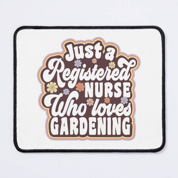 Item preview, Just a  registered nurse who loves gardening designed and sold by TaraGbear.