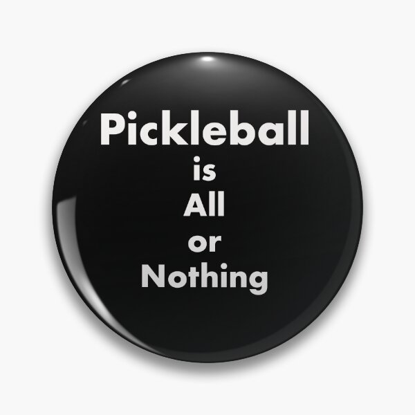 Item preview, Pickleball is All or Nothing designed and sold by seacucumber.