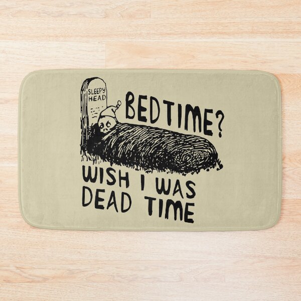 Item preview, Bedtime? Wish I Was Dead Time - Cursed Meme designed and sold by SpaceDogLaika.