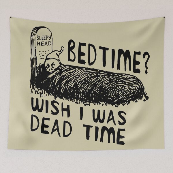 Item preview, Bedtime? Wish I Was Dead Time - Cursed Meme designed and sold by SpaceDogLaika.