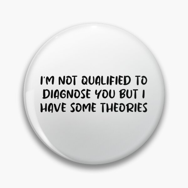 Item preview, I’m not qualified to diagnose but I have some theories healthcare stickers  designed and sold by cizito.