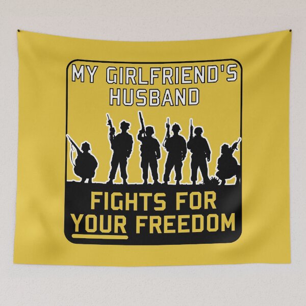 Item preview, My Girlfriend's Husband Fights For Your Freedom - Meme, Funny, Parody designed and sold by SpaceDogLaika.