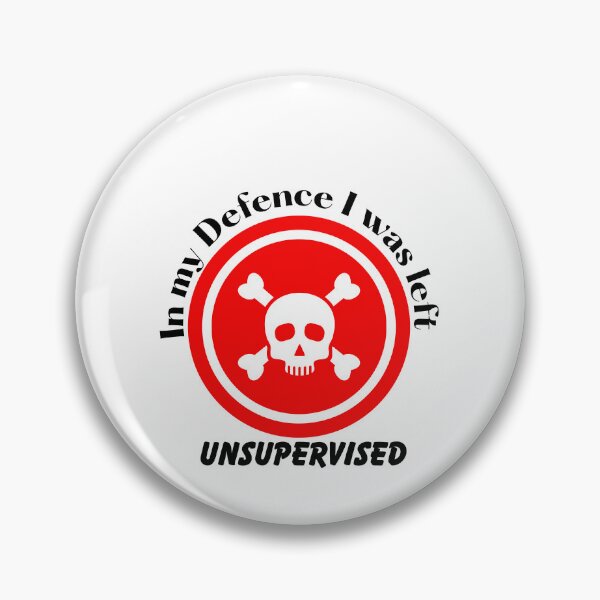 Item preview, In My Defence I Was Left Unsupervised designed and sold by LadyHustle.