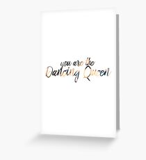 You are the Dancing Queen Greeting Card