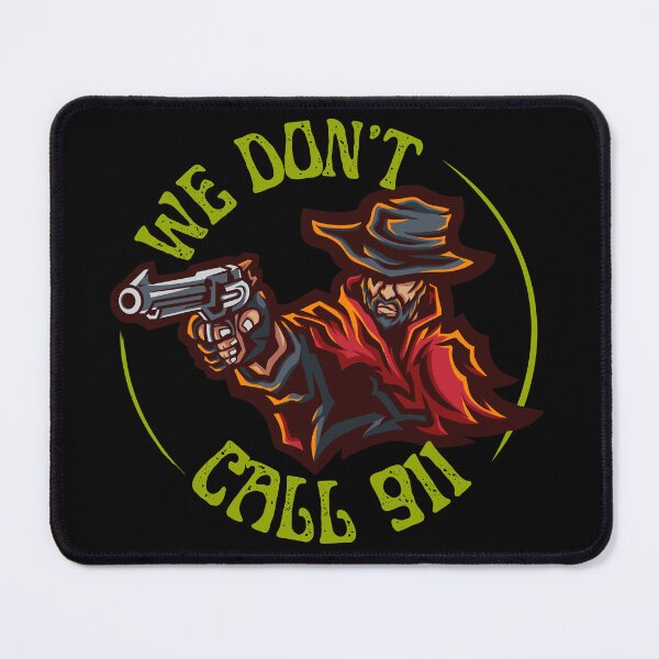 Item preview, We don't call 911 designed and sold by outlaw70.