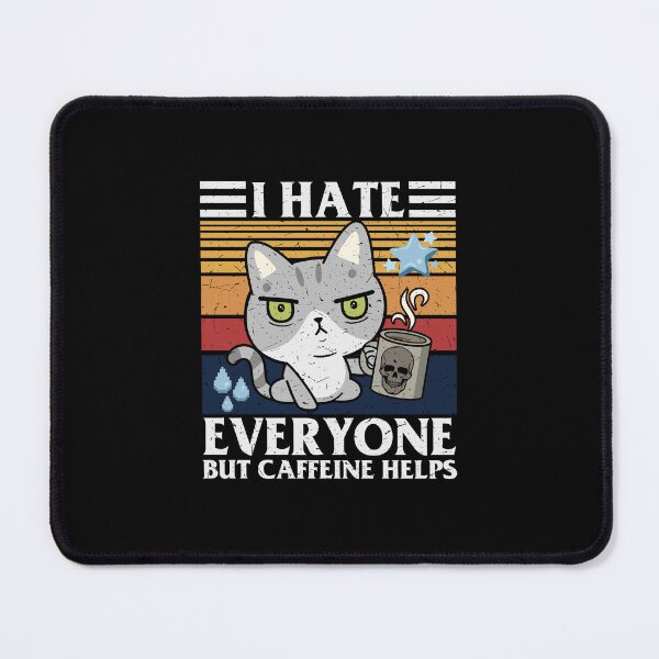 Item preview, I hate everyone but caffeine helps. designed and sold by LUJI PATTERN ATELIER .