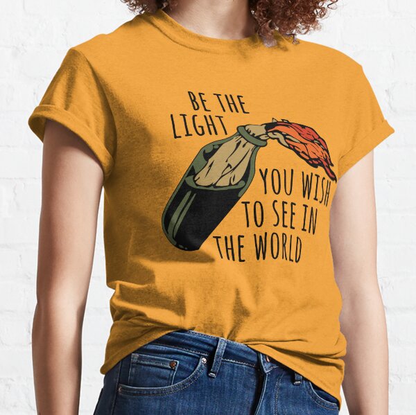 Item preview, Be The Light You Wish To See In The World - Meme, Molotov, Ironic, Funny designed and sold by SpaceDogLaika.