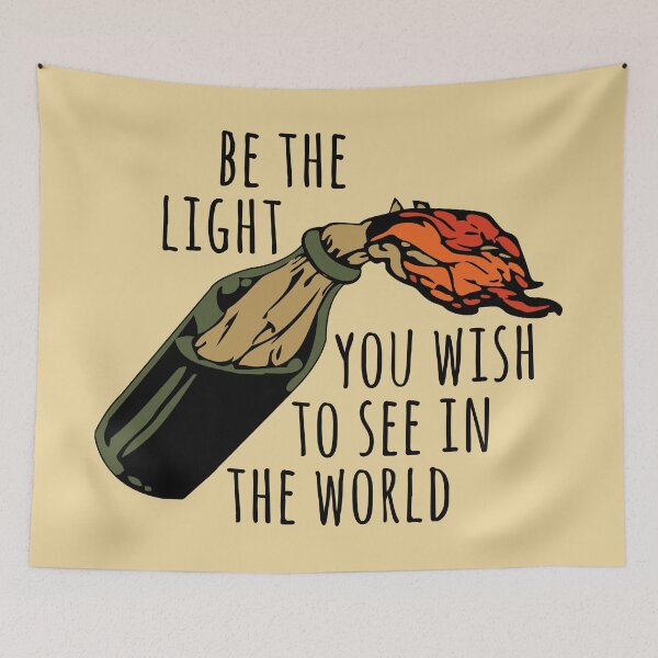 Item preview, Be The Light You Wish To See In The World - Meme, Molotov, Ironic, Funny designed and sold by SpaceDogLaika.