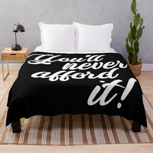 Item preview, You'll never afford it! designed and sold by monkeysoup.