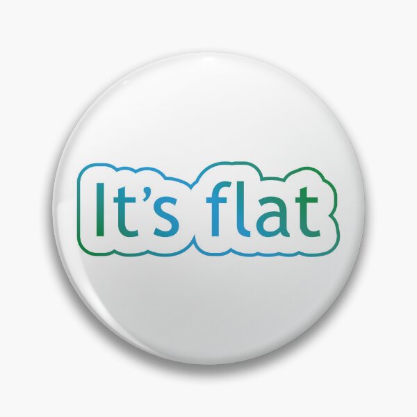 Item preview, It's Flat designed and sold by ScottyWalters.