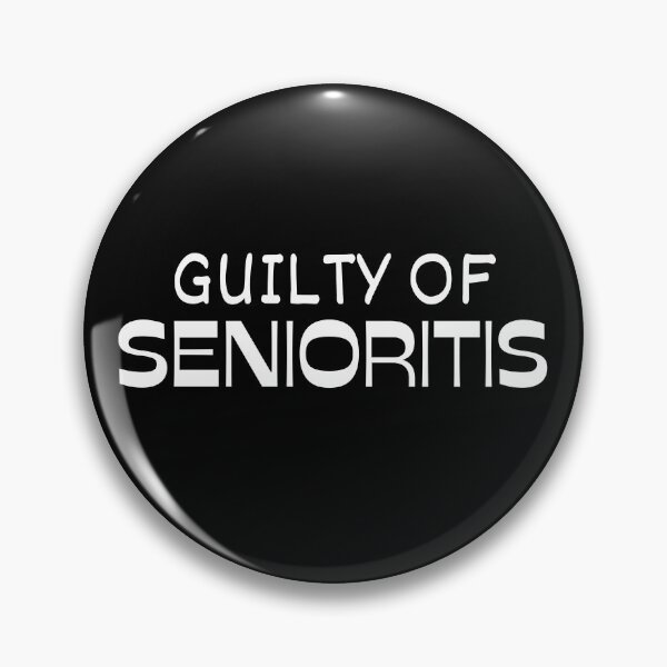 Item preview, Guilty of Senioritis  designed and sold by MojaveTradePost.