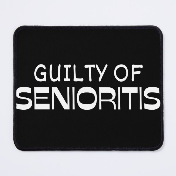 Item preview, Guilty of Senioritis  designed and sold by MojaveTradePost.
