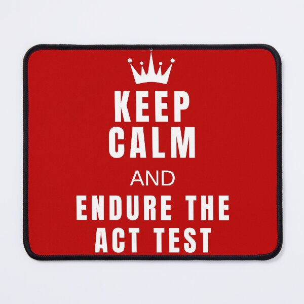 Item preview, Keep Calm & Endure The ACT Test designed and sold by MojaveTradePost.
