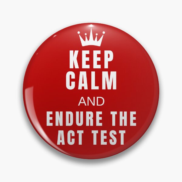 Item preview, Keep Calm & Endure The ACT Test  designed and sold by MojaveTradePost.