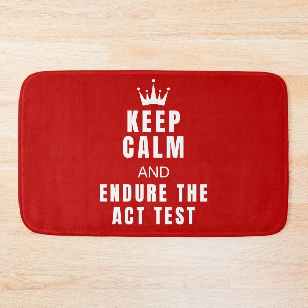 Item preview, Keep Calm & Endure The ACT Test  designed and sold by MojaveTradePost.