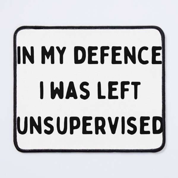Item preview, I was Left unsupervised designed and sold by MiniCooper27.