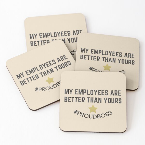 Item preview, My Employees Are Better Than Yours - Proud Boss designed and sold by ViewerEqualsPhoton.