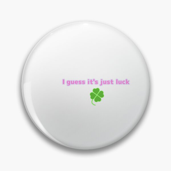 Item preview, I Guess It's Just Luck designed and sold by CopperMuffin.