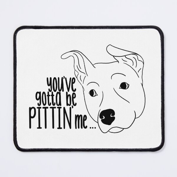 Item preview, You’ve gotta be pittin’ me designed and sold by RNHArtwork.