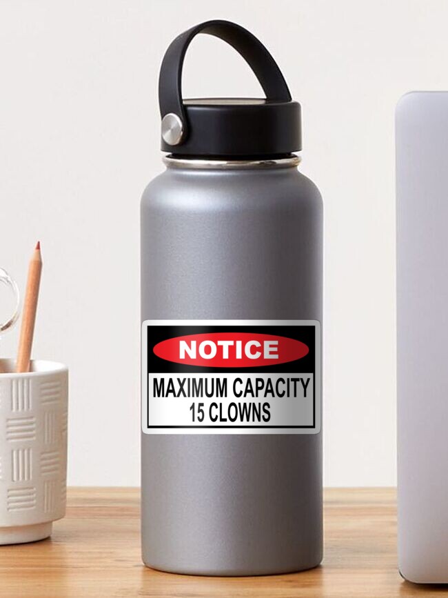 Thumbnail 1 of 3, Sticker, Notice Maximum Capacity 15 Clowns Funny Bumper Sticker designed and sold by FunckyDesigns.