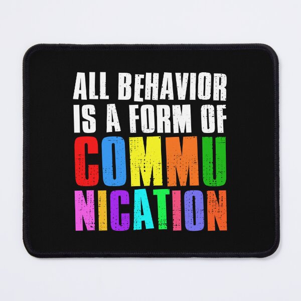 Item preview, All Behavior Is A Form Of Communication designed and sold by FNStuff.