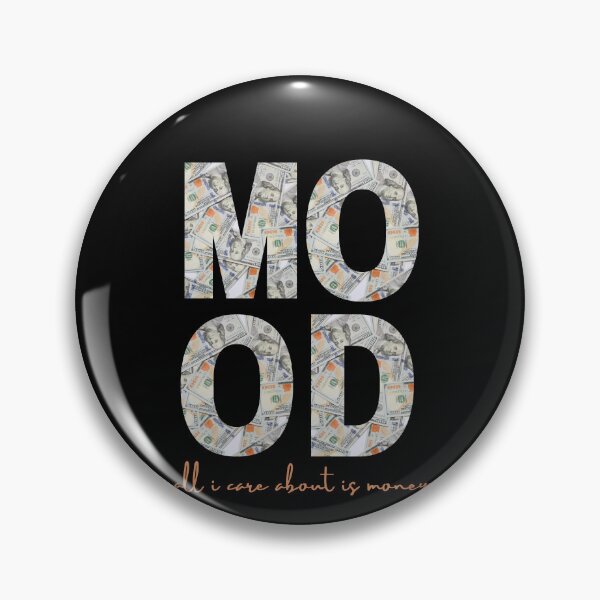 Item preview, MOOD All I Care About is Money designed and sold by mkzmerch.