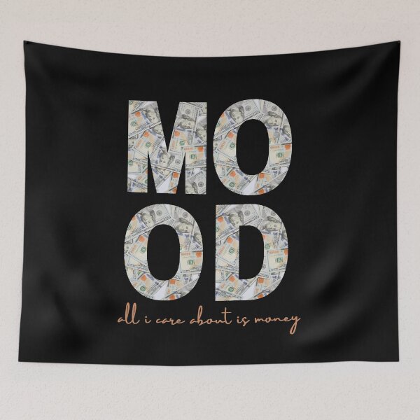 Item preview, MOOD All I Care About is Money designed and sold by mkzmerch.